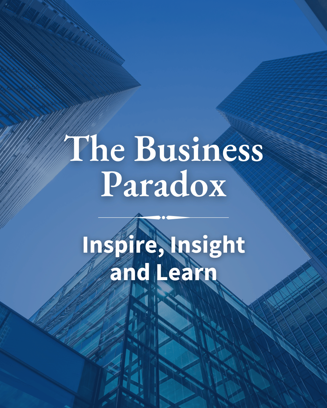 The Business Paradox